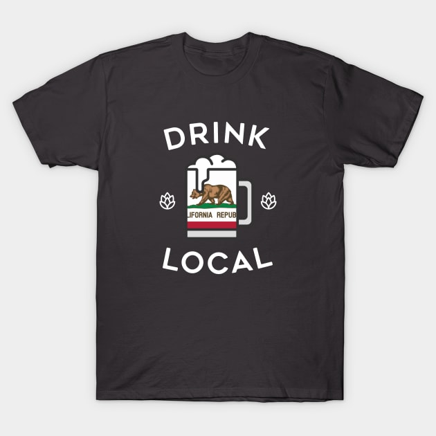 Drink Local California T-Shirt by tylerberry4